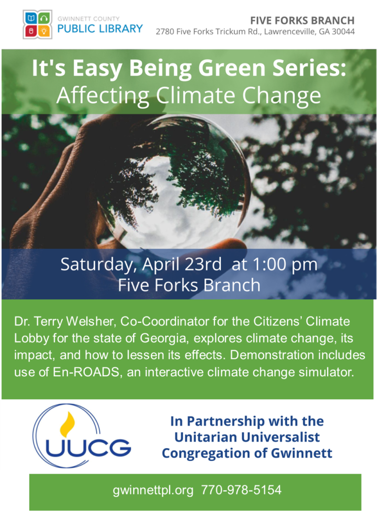 Event Saturday, April 23, 2022, 1-2pm
Dr. Terry Welsher, Co-Coordinator for the Citizens’ Climate Lobby for the state of Georgia, explores climate change, its impact, and how to lessen its effects. 
Join us at the Five Forks Branch of the GCPL